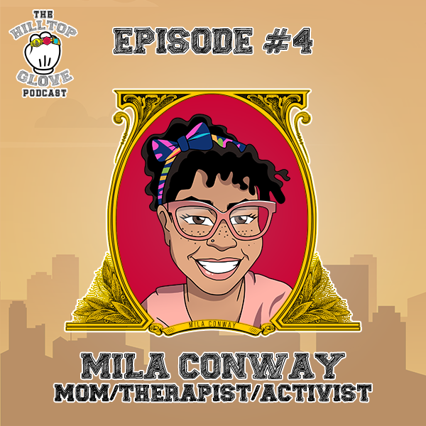 Episode 4 - Mila Conway - Mom | Therapist | Activist